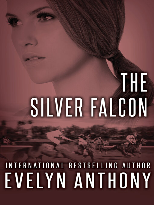 Title details for The Silver Falcon by Evelyn Anthony - Available